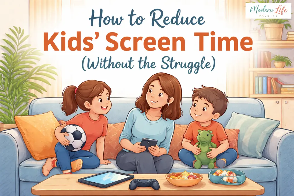 Reduce Screen Time for Kids Without Fights (Practical Guide)