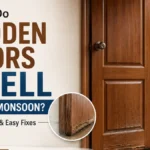 Why Do Wooden Doors Swell During Monsoon